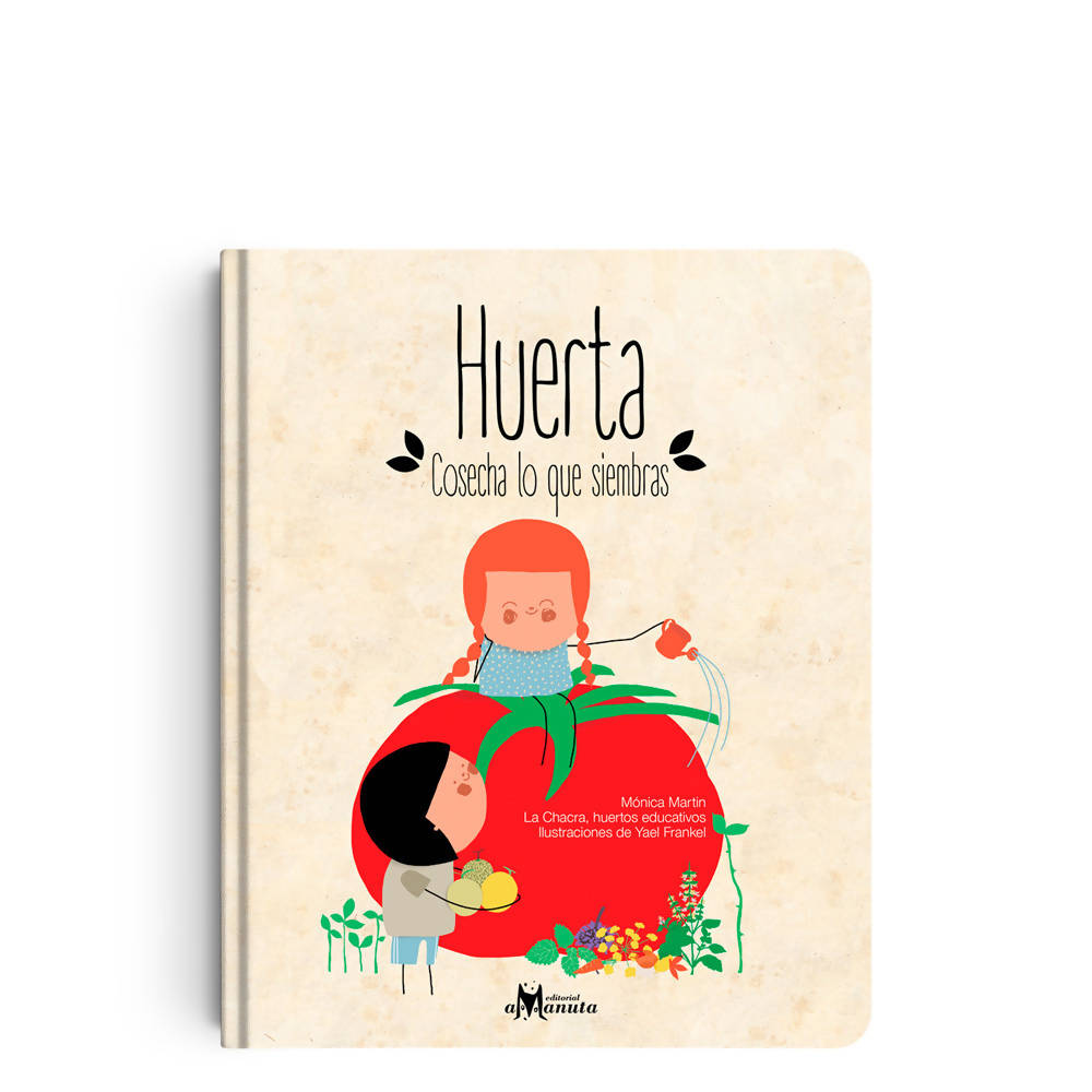 Libro Huerta: cosecha lo que siembras Editorial Amanuta