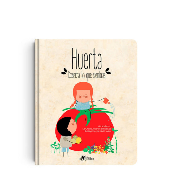Libro Huerta: cosecha lo que siembras Editorial Amanuta